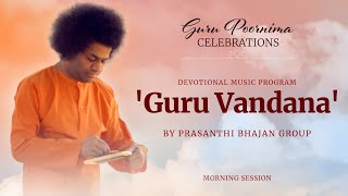 Guru Poornima Celebrations  July 21 2024  Morning  Prasanthi Nilayam [upl. by Hulda]