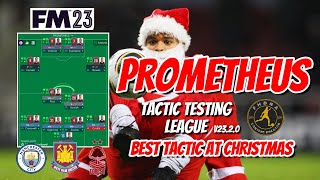 FM23 Tactic Testing League V2320  PROMETHEUS  Football Manager 2023 [upl. by Nilhtac]