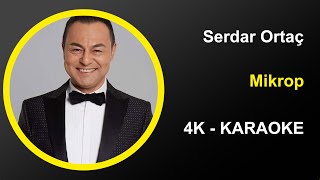 Serdar Ortaç  Mikrop  Karaoke 4k [upl. by Strawn]