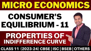 Properties of Indifference Curve  Consumers Equilibrium  11  Class 11  Micro Economics [upl. by Skip]