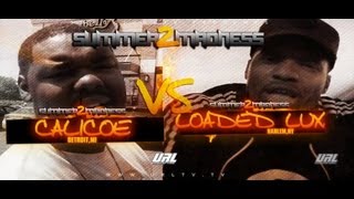 SMACK URL PRESENTS LOADED LUX VS CALICOE  URLTV [upl. by Ynagoham]