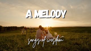 Songs of wisdom  A melody  Lyric Video [upl. by Dragoon843]