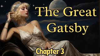 The Great Gatsby  Chapter 3  Full Audiobook [upl. by Popele]