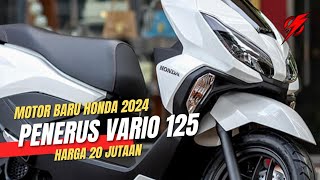 Motor baru Honda‼️Penerus Vario 125 harga 20 jutaan [upl. by Nodearb52]