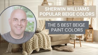 Sherwin Williams Popular Beige Colors The 5 Best Beige Paint Colors [upl. by Ayatnahs721]