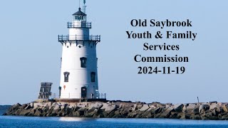 Old Saybrook Youth amp Family Services November 19 2024 [upl. by Xanthus]