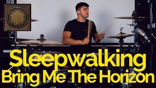 Sleepwalking  Bring Me The Horizon  Drum Cover [upl. by Osi487]