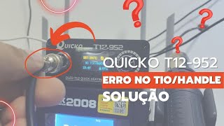 Quicko T12952 erro no tip handle SOLUÇÃO SIMPLES [upl. by Grantland]