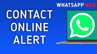 How to Get Notification when Contact is Online in WhatsApp Web [upl. by Attennyl]