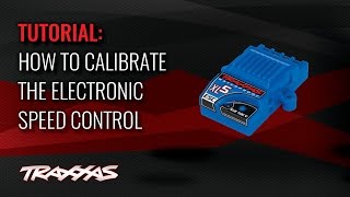 How to Calibrate the Electronic Speed Control  Traxxas Support [upl. by Halilahk]