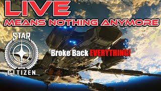 Star Citizen Live Release Means Nothing Anymore [upl. by Hurley]