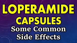 Loperamide side effects  common side effects of loperamide  loperamide capsules side effects [upl. by Ecilef]