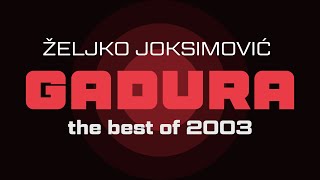 Željko Joksimović  Gadura  Audio 2003 HD [upl. by Yelbmik]