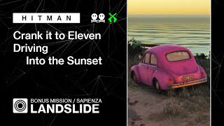 HITMAN WoA  Sapienza  Landslide  Crank it to Eleven Driving Into the Sunset [upl. by Aridaj]