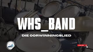 WHS Band  Die Oorwinningslied [upl. by Aisayt]