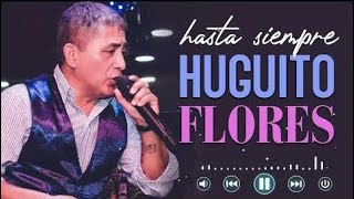 Enganchados Huguito Flores Mix  Homenaje al Rey de la Guaracha [upl. by Ygiaf]