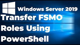 How to Transfer FSMO Roles Using PowerShell Windows Server 2019 [upl. by Prudie]