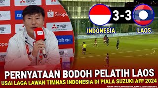 🔴 33 BIKIN GERAM  Ga Nyangka Pelatih Laos NGOMONG BEGINI Usai Laga vs Indonesia di Piala AFF 2024 [upl. by Sunshine540]