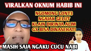 L0NT3 SUDAREE  Ini Salah Satu Oknum Habib Yg Anti Kritik amp Klaim Dirinya Lebih Alim [upl. by Aierdna]