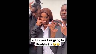 « Tu crois t’es gang la Ronisia  » 🤣 [upl. by Surtimed]