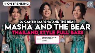 DJ MASHA AND THE BEAR THAILAND STYLE DJ CANTIK VIRAL TIKTOK [upl. by Nnybor]