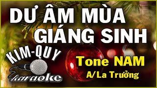 DƯ ÂM MÙA GIÁNG SINH KARAOKE  Tone NAM  ALa Trưởng [upl. by Lombardi]