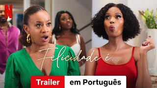 Felicidade é…  Trailer em Português  Netflix [upl. by Htennek]