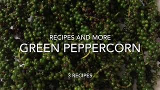 Green Peppercorn 3 recipes [upl. by Brainard918]