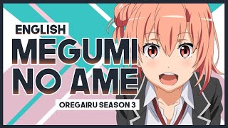 【mew】quotMegumi no Amequot by Nagi Yanagi ║ Oregairu SNAFU S3 OP ║ Full ENGLISH Cover amp Lyrics [upl. by Limber]