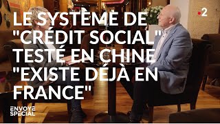 Envoyé spécial Le système de quotcrédit socialquot testé en Chine quotexiste déjà en Francequot [upl. by Asfah]