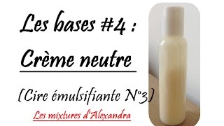 Les bases 4 Crème neutre cire émulsifiante N°3 [upl. by Candyce]