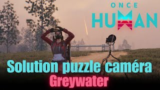 Solution puzzle caméra  Greywater  Once Human [upl. by Annehs]