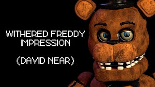 FNAFSFM Withered Freddy Voice David Near [upl. by Lowe211]