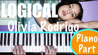 How to play LOGICAL  Olivia Rodrigo Piano Part Tutorial [upl. by Taber]