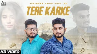 Tere Karke   Full HD  Jatinder Jaggi  Punjabi Songs 2017 [upl. by Laohcin]