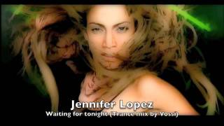 Jennifer Lopez  Waiting for tonight Trance mix by Vossi [upl. by Yreme]