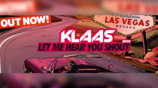 Klaas  Let Me Hear You Shout Original Mix [upl. by Nnayar]