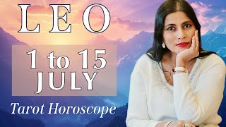 LEO Tarot reading from 1st to 15th July 2024 [upl. by Dreda]