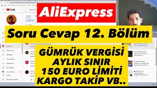 Aliexpress Soru Cevap 12 Bölüm Gümrükten Geçer Mi  Ödemem Gereken Vergi  Kargo Takibi [upl. by Murry627]