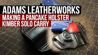 Making a Pancake Leather Holster Kimber Solo [upl. by Hach201]