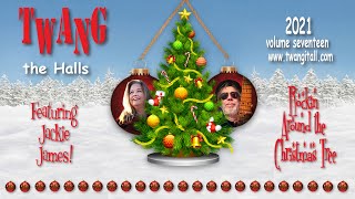 Rockin Around the Christmas Tree — TWANG It All featuring Jackie James [upl. by Urquhart860]