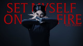 Kat Von D  SET MYSELF ON FIRE Feat Ferras Official Video [upl. by Alfonso934]