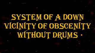 System Of A Down  Vicinity Of Obscenity 111 bpm drumless [upl. by Keeryt48]