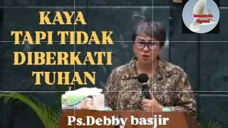 PSDEBBY BASJIR  KASIHAN LIHAT ORANG KAYA TAPI TIDAK DIBERKATI TUHAN‼ debbybasjir firmantuhan [upl. by Daniele]