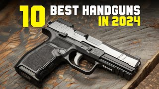 The Top 10 BEST Full Size Handguns In 2024 [upl. by Davina115]