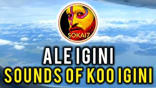 SOUNDS OF KOO IGINI Music Video  Ale Igini [upl. by Pacheco439]