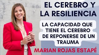 🧠 APRENDE LA CAPACIDAD QUE TIENE EL CEREBRO DE REPONERSE DE UN TRAUMA Dra MARIAN ROJAS ESTAPÉ [upl. by Akinad]