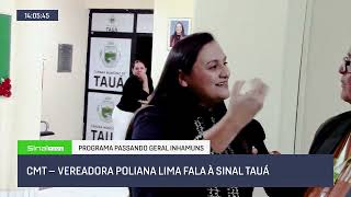 CMT – VEREADORA POLIANA LIMA FALA À SINAL TAUÁ [upl. by Nizam222]