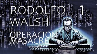 OPERACION MASACRE  RODOLFO WALSH Las personas Carranza [upl. by Arratal845]