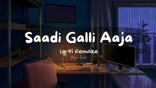 Saadi Galli Aaja LoFi Remake  SONG🎵  ❤ [upl. by Negaem421]